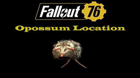 fallout 76 where to find opossum|Fallout 76: Explore All Opossum Locations